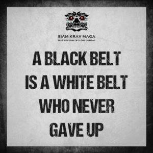 A black belt is a white belt who never gave up